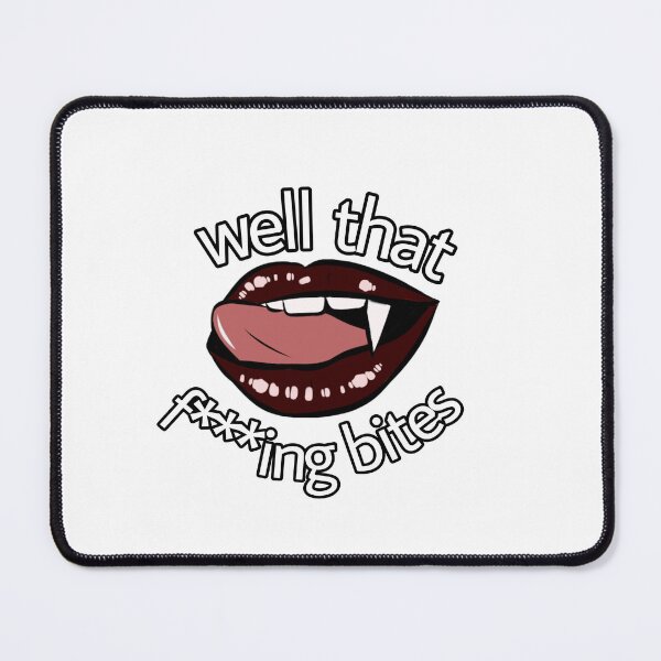 Item preview, well that fucking bites designed and sold by FdPrincessshaye.