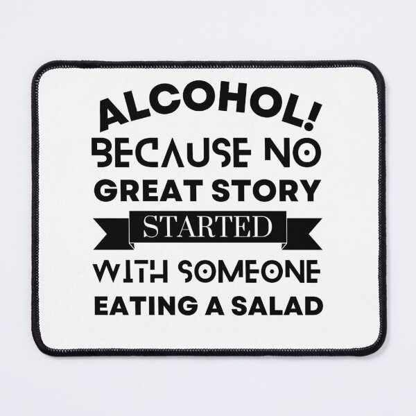 Item preview, Alcohol because no great story started with someone eating a salad designed and sold by drive-to-sucess.