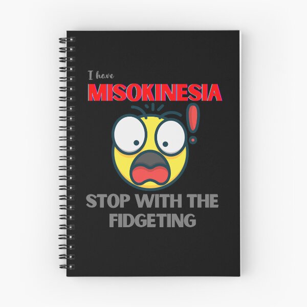 Item preview, I HAVE MISOKINESIA; STOP WITH THE FIDGETING designed and sold by DeeATX.