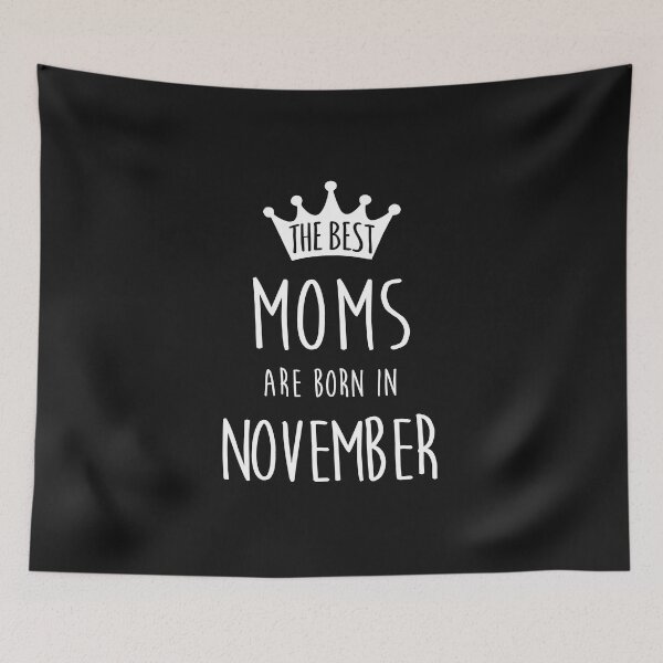 Item preview, The Best Moms Are Born In November designed and sold by Just Be Different.