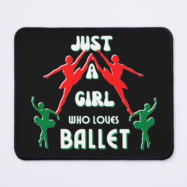 Item preview, Copy of Just A Girl Who Loves Ballet designed and sold by NikkosDesigns.