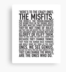 Here's to the crazy ones Canvas Print