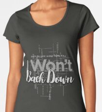 I Won't Back Down, Tom Petty, Word Cloud Design, Won't Back Down Women's Premium T-Shirt