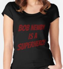 Bob Newby is a superhero! Women's Fitted Scoop T-Shirt