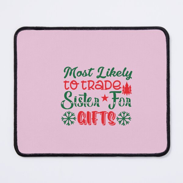 Item preview, most likely to trade sister for gifts designed and sold by lovitus.