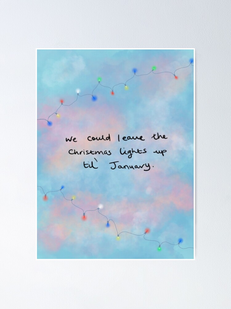 "We could leave the Christmas lights up til’ January Taylor Swift