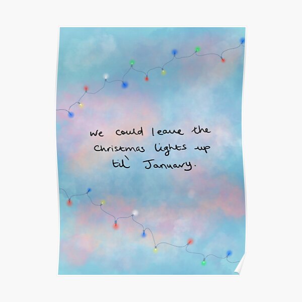 "We could leave the Christmas lights up til’ January Taylor Swift