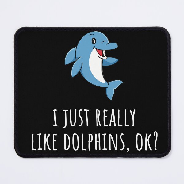 Item preview, I Just Really Like Dolphins Ok? designed and sold by Epic Tees.