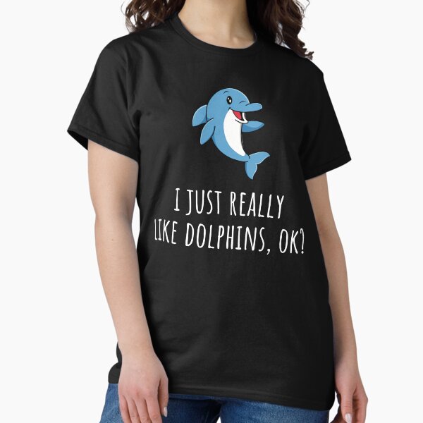 Artikel-Vorschau von Ich mag Delfine wirklich, okay?, designt und verkauft von Epic Tees.