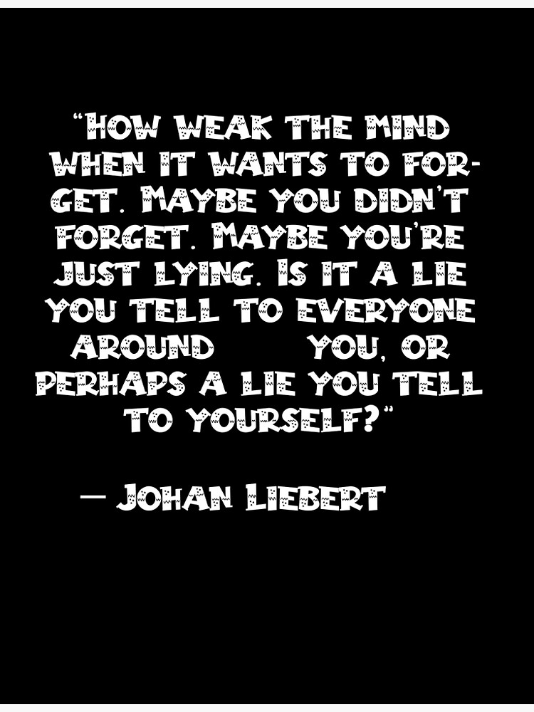 "johan liberte quotes das monster" Poster for Sale by SPGamers Redbubble