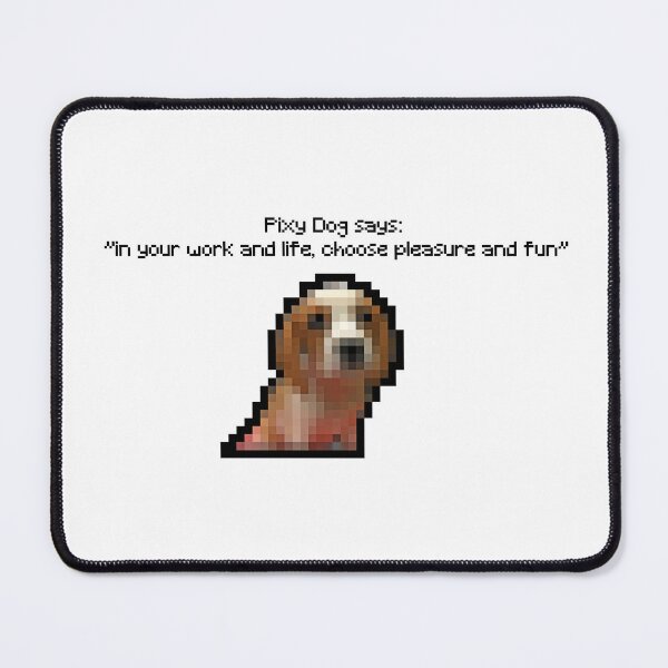 Aperçu de l'œuvre Pixy Dog dit - dans votre travail et votre vie, choisissez le plaisir et l'amusement - le chiot pixel art vous motive avec des phrases inspirantes créée et vendue par LightyearDesign.