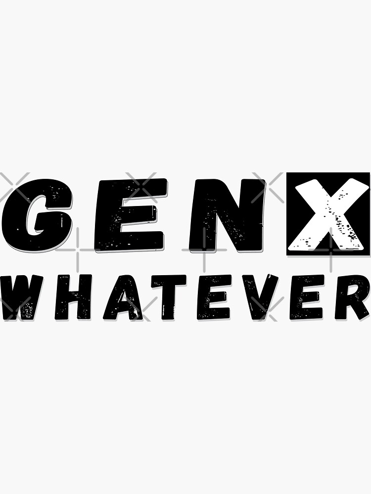 "GEN X" Sticker for Sale by TaraGbear Redbubble