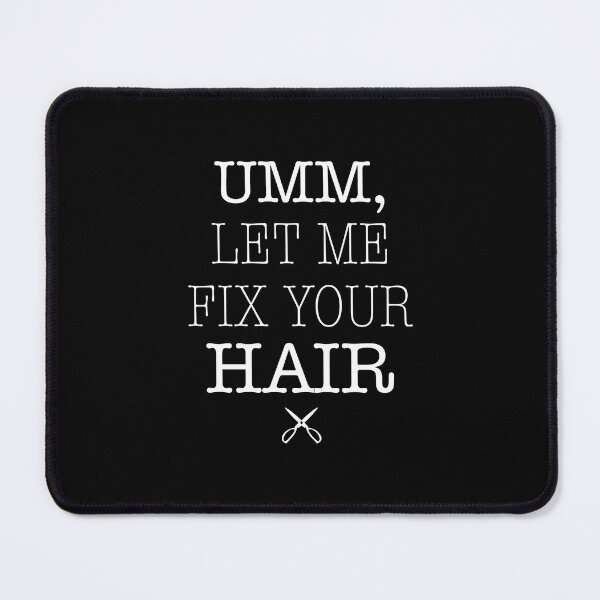 Item preview, Umm Let Me Fix Your Hair designed and sold by corbrand.