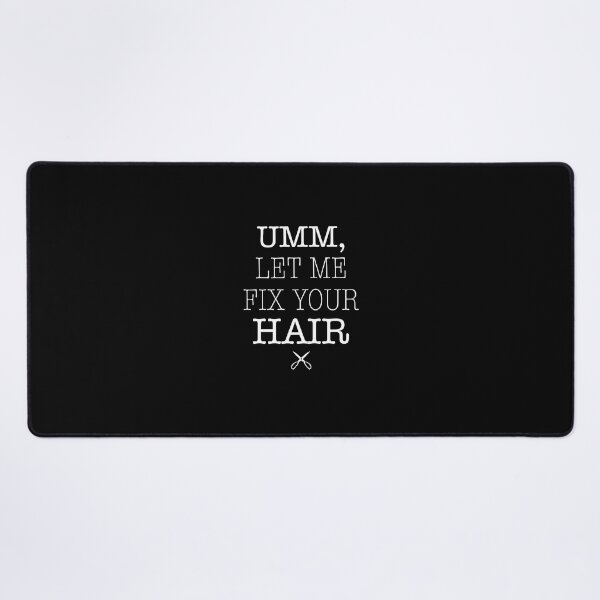 Item preview, Umm Let Me Fix Your Hair designed and sold by corbrand.