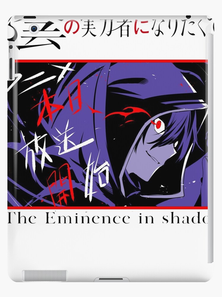 The Eminence in Shadow or Kage no Jitsuryokusha ni Naritakute! Anime Cover  iPad Case & Skin for Sale by Animangapoi