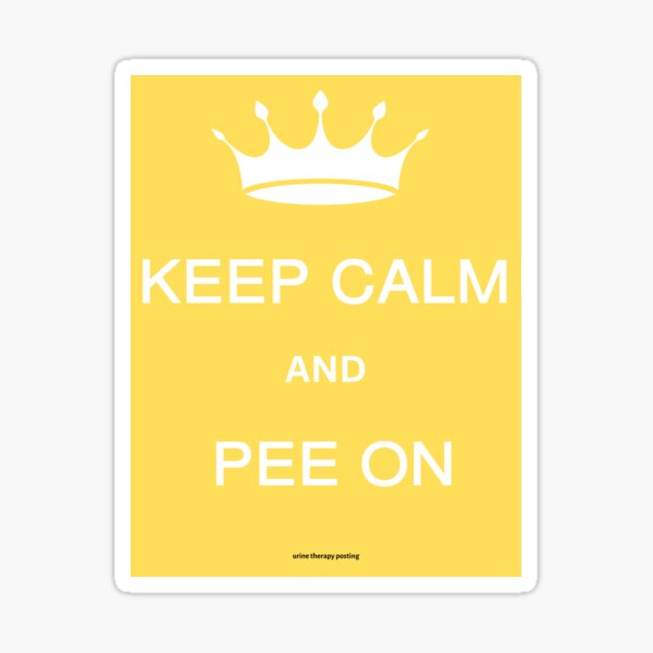 Keep Calm and Pee On Sticker