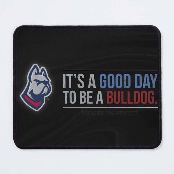 Item preview, DeSales University It's a Good Day To Be a Bulldog designed and sold by ari-yen.