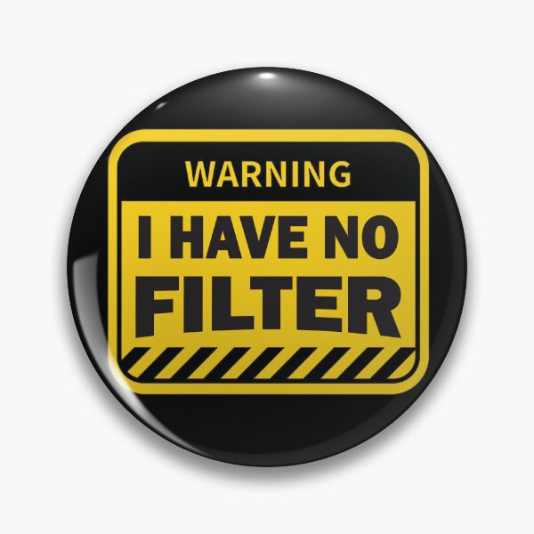 Item preview, I have no Filter - Human Warning Sign  designed and sold by BuxomBabe21.