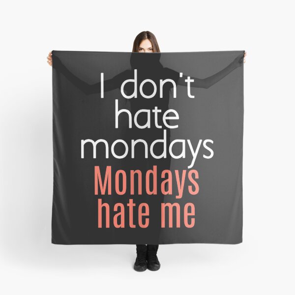 Item preview, I don't hate mondays. Mondays hate me. designed and sold by EnzoVectorism.