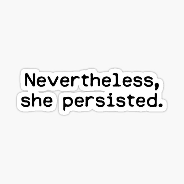 Item preview, Nevertheless she persisted designed and sold by allthetees.
