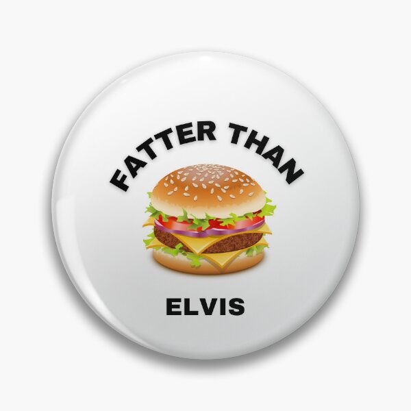 Item preview, FATTER THAN ELVIS designed and sold by BellyMen.