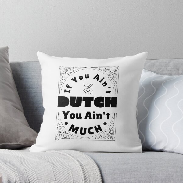 Item preview, If You Ain't Dutch You Ain't Much Dutch Pride designed and sold by MouDantArts.