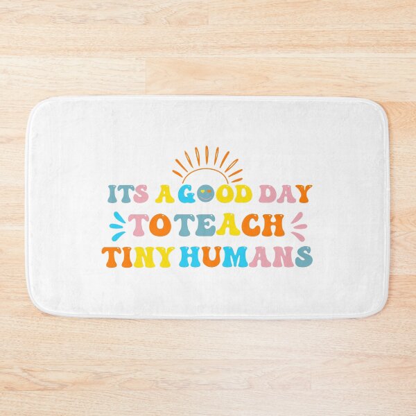 Item preview, teaches favorite quote Good Day To Teach Tiny Humans designed and sold by schoolarts.