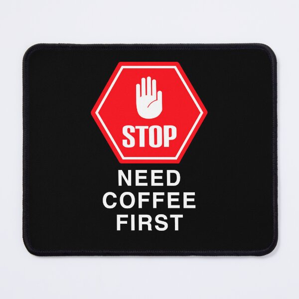 Item preview, Stop- Need Coffee First. Morning routine designed and sold by -short- & EPIC shop.