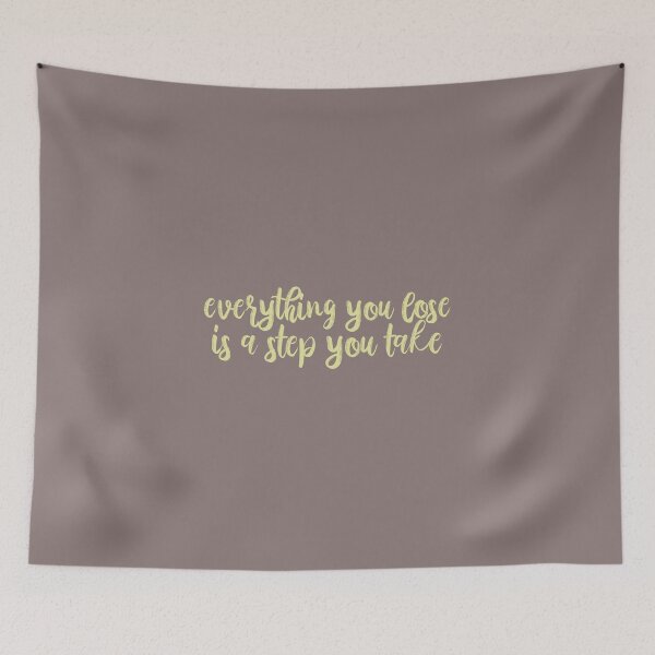 Item preview, Everything You Lose Is A Step You Take Youre On Your Own Kid Lyrics Taylor Swift designed and sold by BoldNFresh.