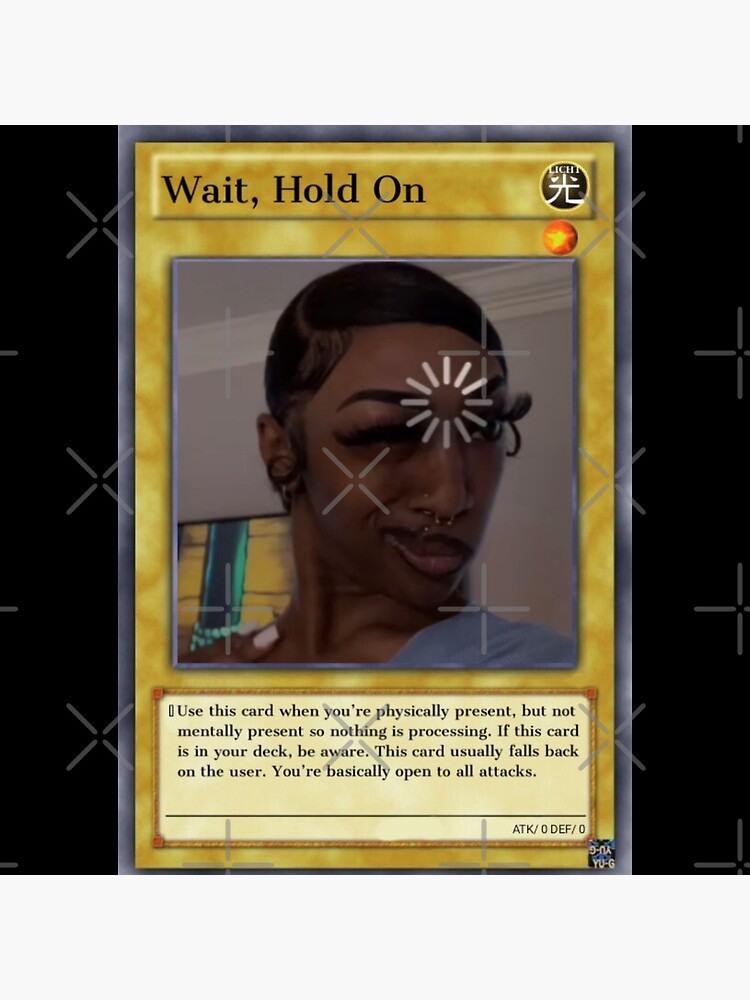 "Wait, hold on trading card meme " Poster for Sale by VantaTheArtist
