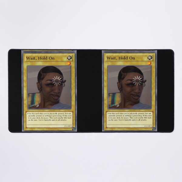 Item preview, Wait, hold on trading card meme designed and sold by VantaTheArtist.