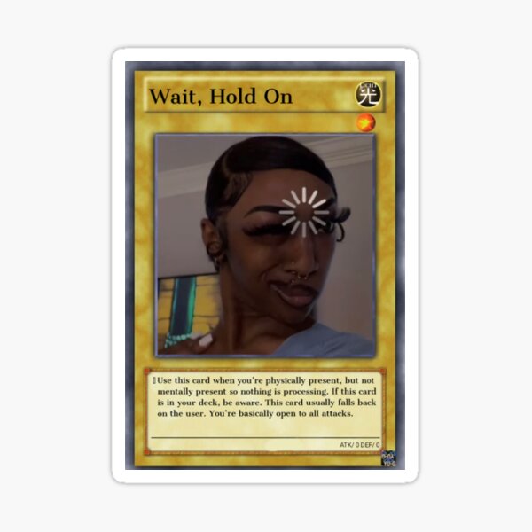 "Wait, hold on trading card meme " Sticker for Sale by VantaTheArtist