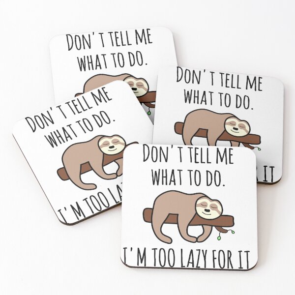 Item preview, Don't tell me what to do. I'm too lazy for it designed and sold by EnzoVectorism.