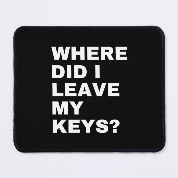 Item preview, Where Did I Leave My Keys? designed and sold by FunnyFactDesign.