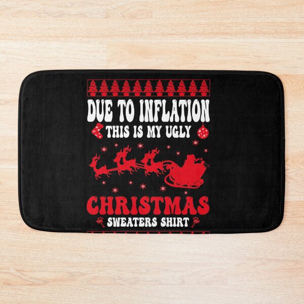 Item preview, due to inflation this is my ugly christmas sweaters shirt designed and sold by Ach B.