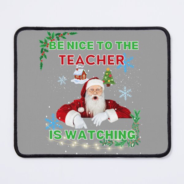 Item preview, Be nice to the teacher santa is designed and sold by DivineLiveShop.