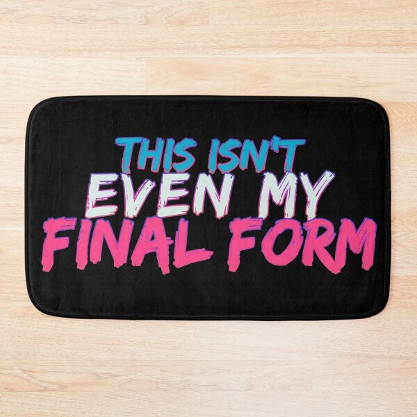 Item preview, Final form? Not quite! designed and sold by neuroillogic.
