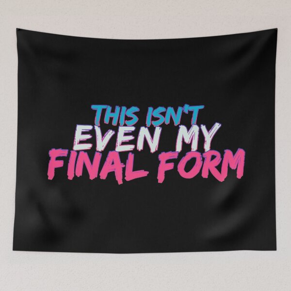 Item preview, Final form? Not quite! designed and sold by neuroillogic.