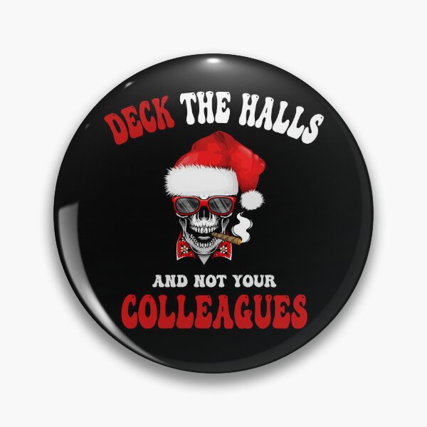Item preview, Deck The Halls And Not Your Colleagues designed and sold by Ach B.