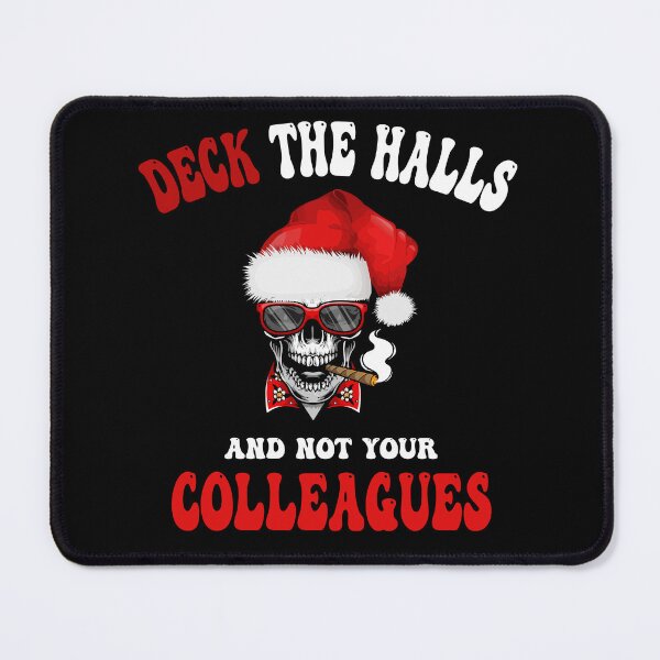 Item preview, Deck The Halls And Not Your Colleagues designed and sold by Ach B.