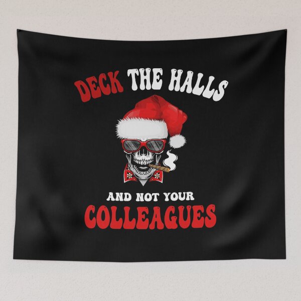 Item preview, Deck The Halls And Not Your Colleagues designed and sold by Ach B.