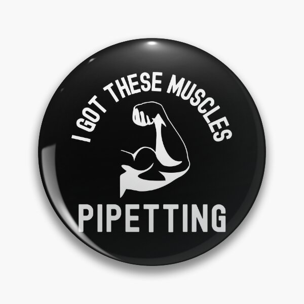 Item preview, I Got These Muscles Pipetting - Microbiology, Molecular Biology, Neuroscience, Chemistry Humor, Science Humor designed and sold by jadedscientist.