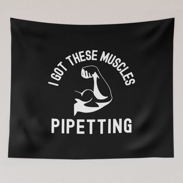 Item preview, I Got These Muscles Pipetting - Microbiology, Molecular Biology, Neuroscience, Chemistry Humor, Science Humor designed and sold by jadedscientist.