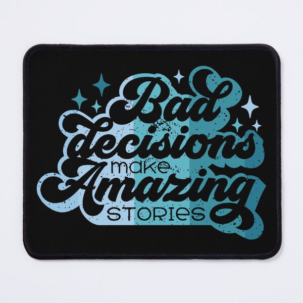 Item preview, Bad Decisions Make Amazing Stories - Funny Sayings designed and sold by handsoftime2020.