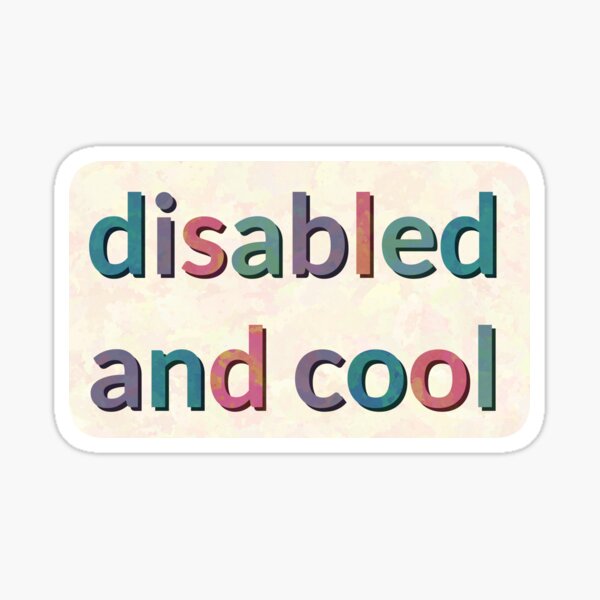 Disabled and Cool Sticker