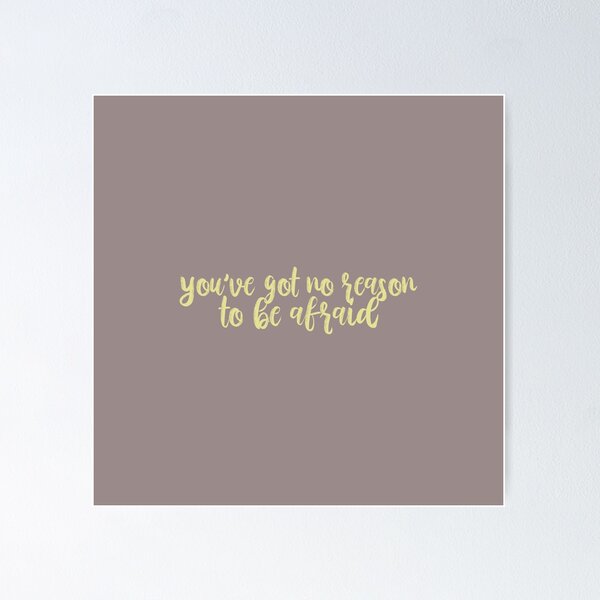Item preview, Youve Got No Reason To Be Afraid Youre On Your Own Kid Lyrics Taylor Swift designed and sold by BoldNFresh.