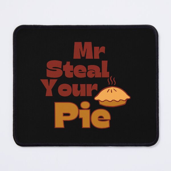 Item preview, Funny Mr Steal Your Pie cute designed and sold by ExcitedMood.