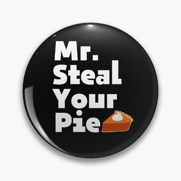 Item preview, Mr Steal Your Pie Cute Funny designed and sold by ExcitedMood.