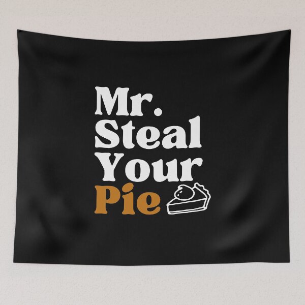 Item preview, Mr Steal Your Pie Funny Cute designed and sold by ExcitedMood.