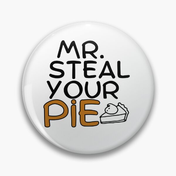 Item preview, Mr Steal Your Pie Funny Cute designed and sold by ExcitedMood.